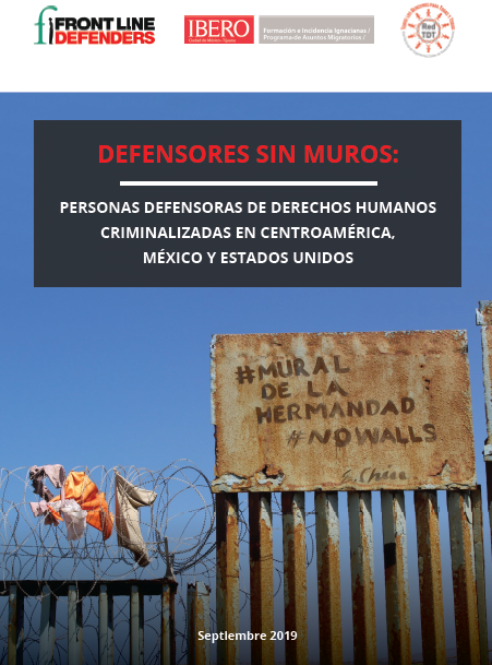 Defensores sin muros: personas defensoras de derechos humanos criminalizadas en Centroamérica, México y Estados Unidos