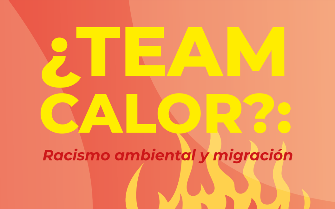 ¿Team calor? Racismo ambiental y migración