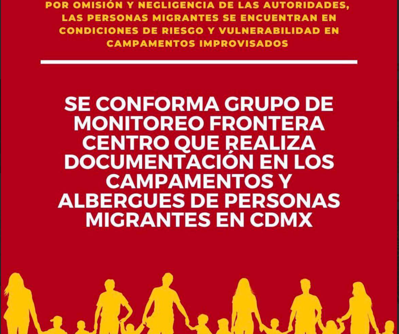Por omisión y negligencia de las autoridades, las personas migrantes se encuentran en condiciones de riesgo y vulnerabilidad en campamentos improvisados